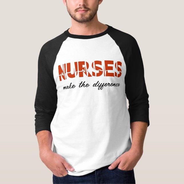 Nurses Make The Difference  T-Shirt (Front)