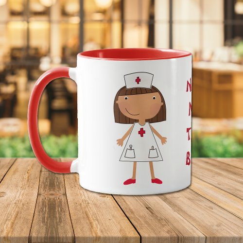 Nurses Make Things Better Mug