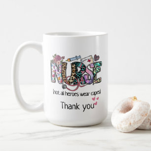 Nurse's "not all heroes wear capes" thank you coffee mug