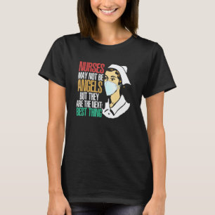 Nurses Not Angels The Next Best Thing CNA Nursing T-Shirt