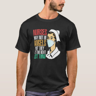 Nurses Not Angels The Next Best Thing CNA Nursing T-Shirt