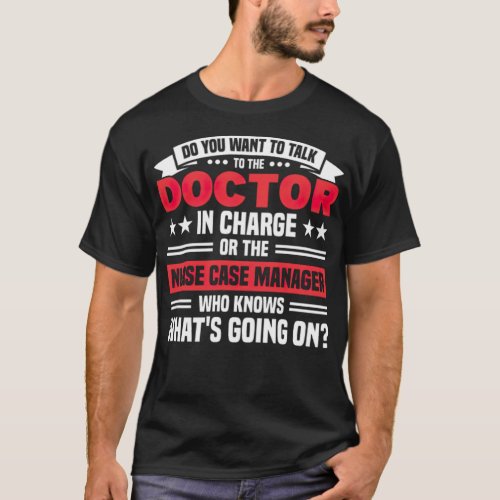 Nurses Nursing Nurse Case Manager gift quotes cert T_Shirt