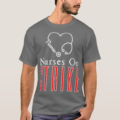 Nurses On Strike T_Shirt
