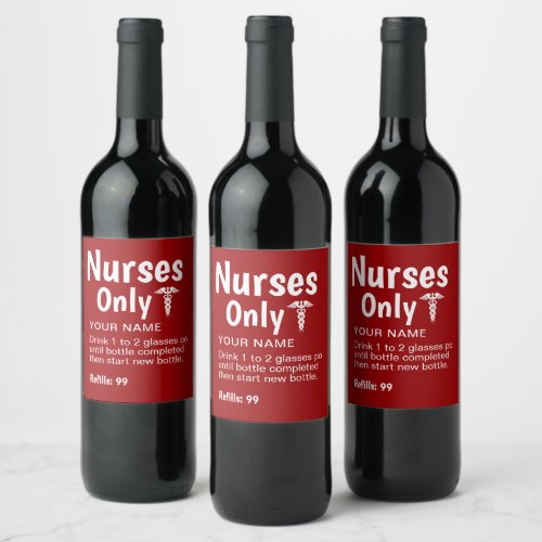 Nurses Only Party Funny Prescription Personalized Wine Label