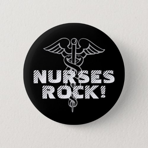 Nurses Rock Pinback button for caregivers