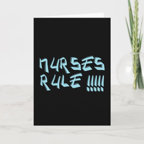 Nurses Rule Nurse appreciation present Card