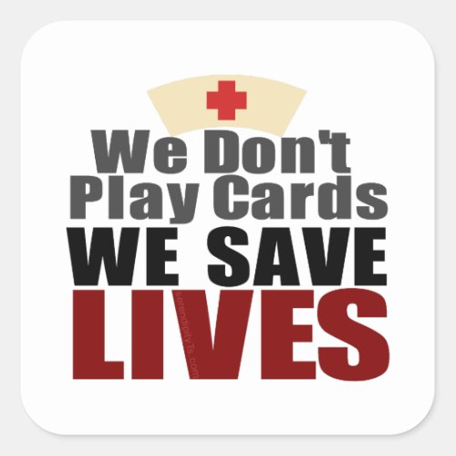 Nurses Save Lives Square Sticker