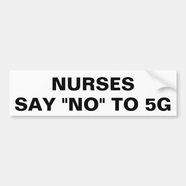Nurses say No to 5G Bumper Sticker (Front)