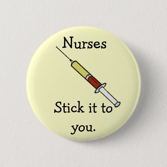 Nurses Stick It To You Button (Front)