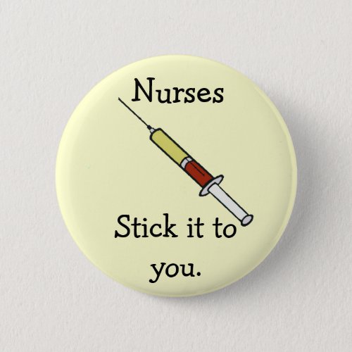 Nurses Stick It To You Button