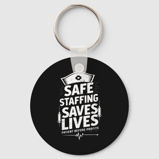 Nurses Strike Save Nursing Suprt Safe Staffing Sav Keychain (Front)