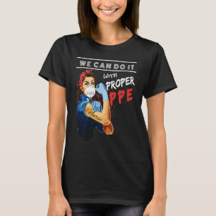 Nurses We Can Do It With Proper PPE  Nurse T-Shirt