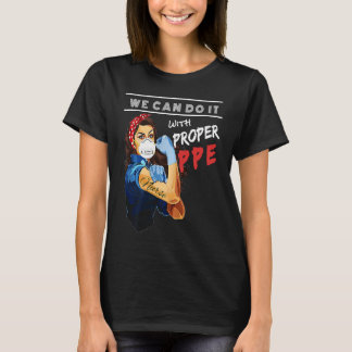 Nurses We Can Do It With Proper PPE  Nurse T-Shirt