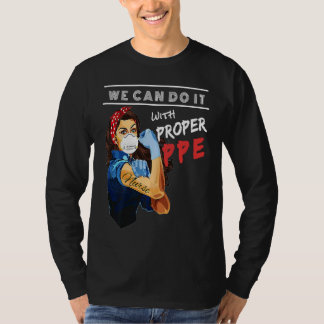 Nurses We Can Do It With Proper PPE  Nurse T-Shirt
