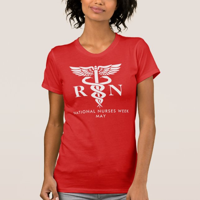 Nurses Week/Day, white caduceus RN T-Shirt (Front)