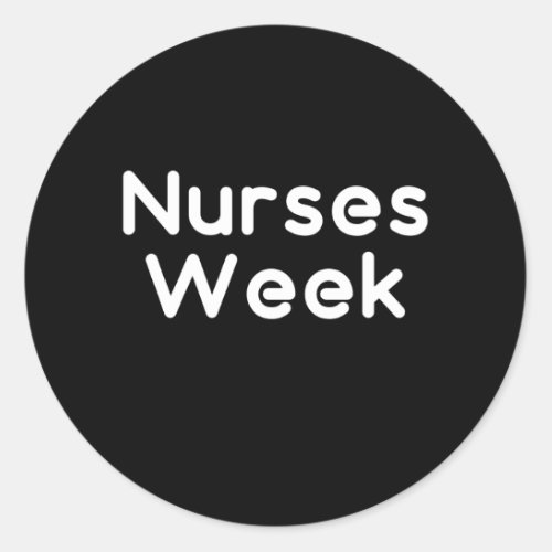 Nurses Week Happy National Nurses Week Classic Round Sticker