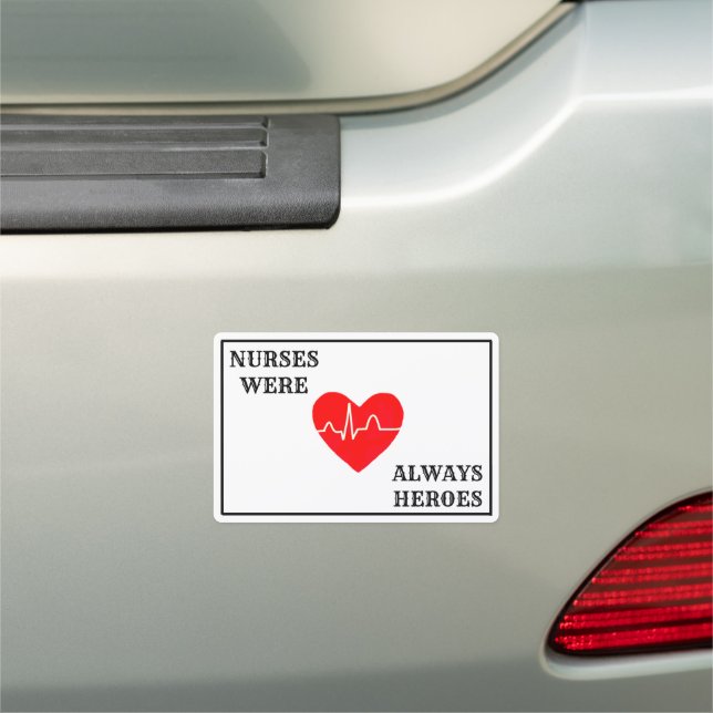 Nurses Were Heroes Rectangle Car Magnet (In Situ)