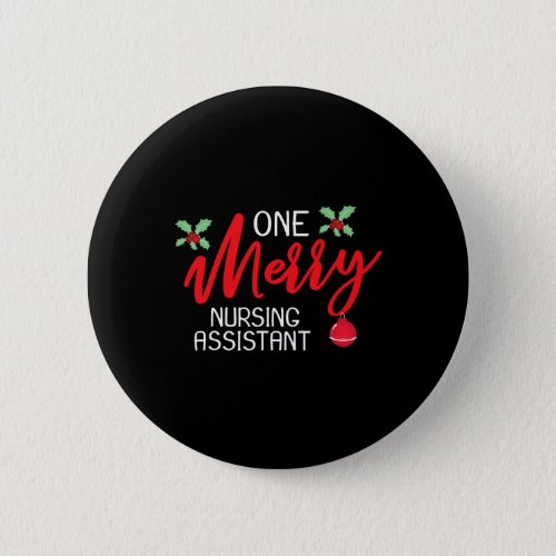 Nursing Assistant Christmas Day Merry  Button