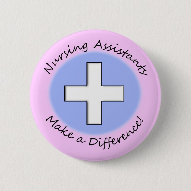 Nursing Assistant Gifts "Making a Difference" Button (Front)