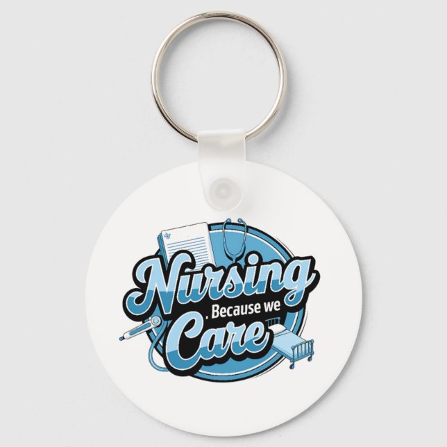 NURSING BECAUSE WE CARE KEYCHAIN (Front)