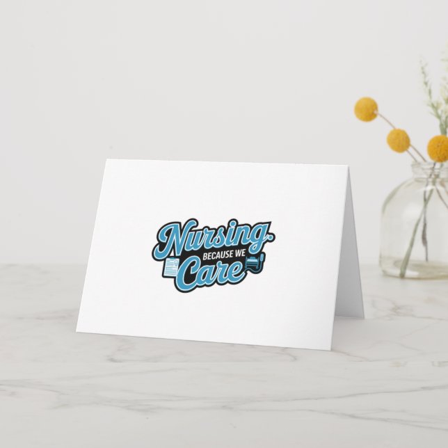 NURSING BECAUSE WE CARE THANK YOU CARD  (Front)