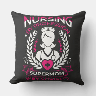 Nursing by Profession, Supermom by Choice  Throw Pillow