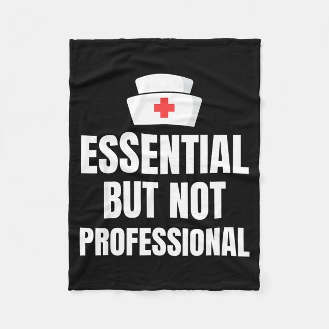 Nursing Degree - Essential But Not Professional  Fleece Blanket (Front)