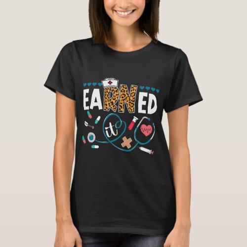 Nursing Earned It RN Nursing Graduation Stethoscop T_Shirt