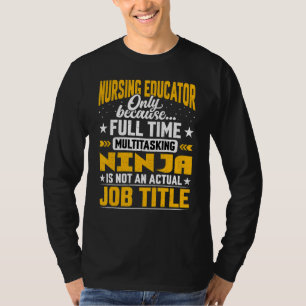 Nursing Educator Job Title Nursing Teacher Tutor T-Shirt
