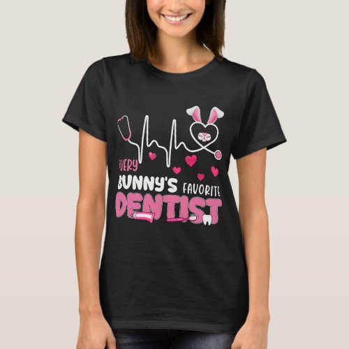 Nursing Every Bunnys Is Favorite Dentist Nurse Cut T_Shirt