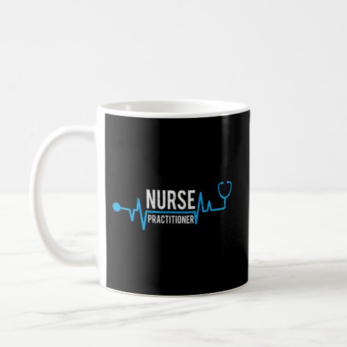 Nursing For Nurse Practitioner Coffee Mug