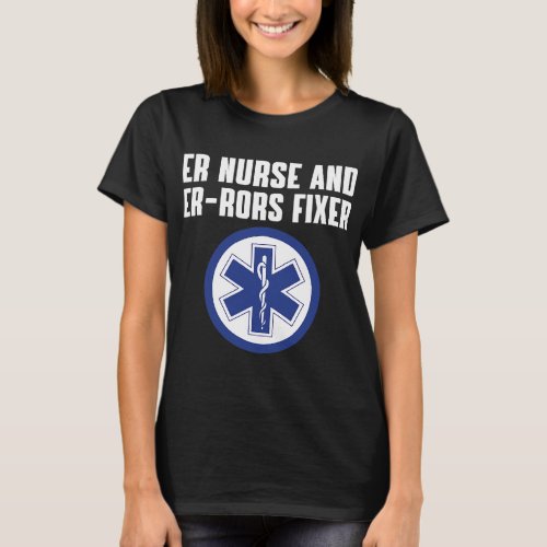 Nursing Funny ER Nurse Pun RN Nursing Emergency Nu T_Shirt