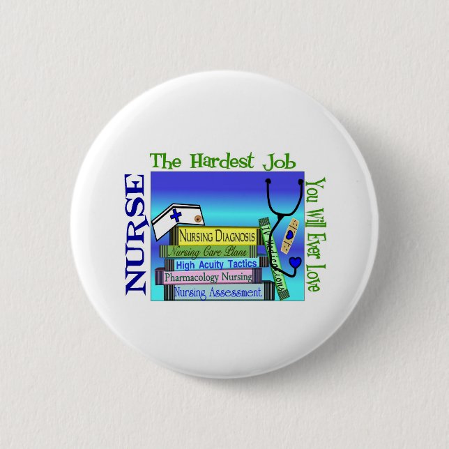 Nursing "Hardest Job You'll Ever Love" Gifts Pinback Button (Front)