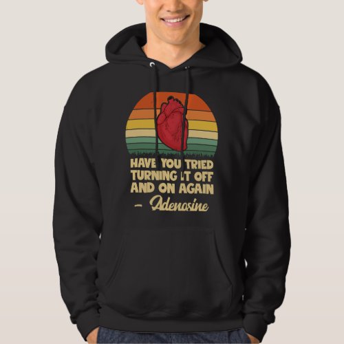 Nursing Have You Tried Turning It Off On Again Ade Hoodie