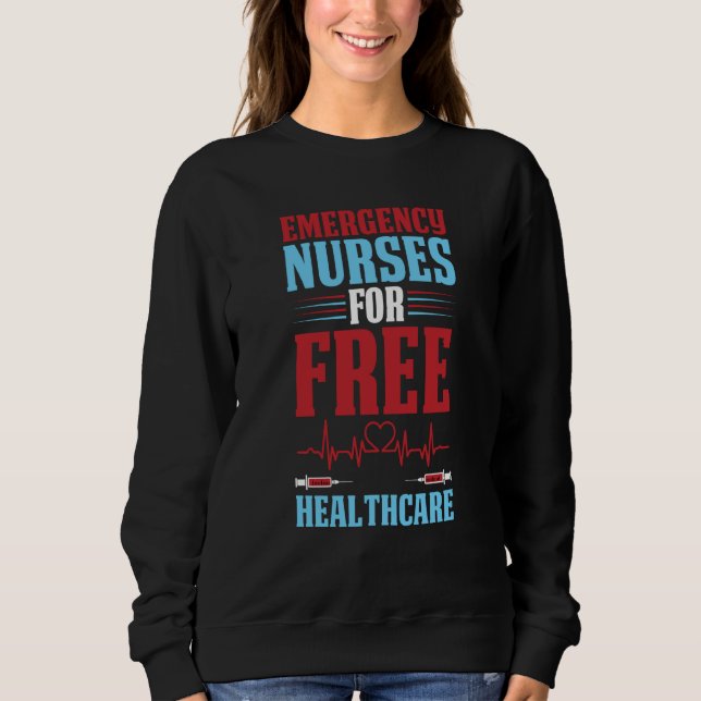 Nursing Healthcare Hospital  Caretaker Emergency N Sweatshirt (Front)