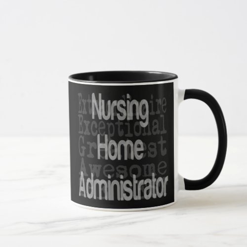 Nursing Home Administrator Extraordinaire Mug