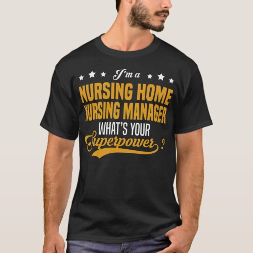 Nursing Home Nursing Manager 2 healthcare  T_Shirt
