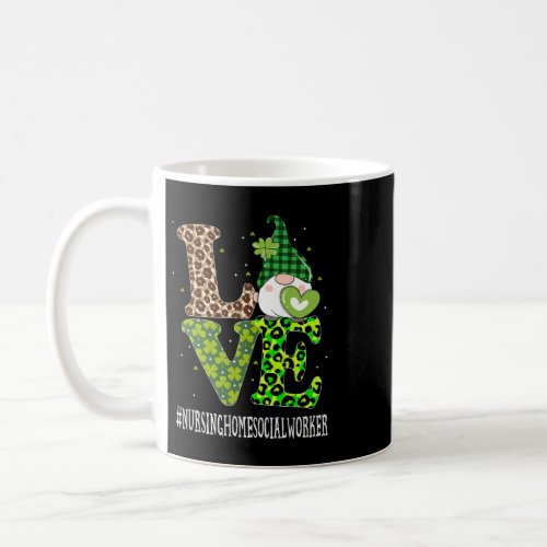 Nursing Home Social Worker Love St Patricks Day Gn Coffee Mug