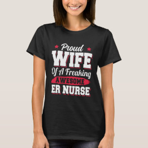 Nursing Hospital Emergency Room ER Nurse Wife T-Shirt