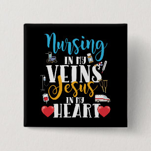 Nursing in My Veins Christian RN Nurse Button
