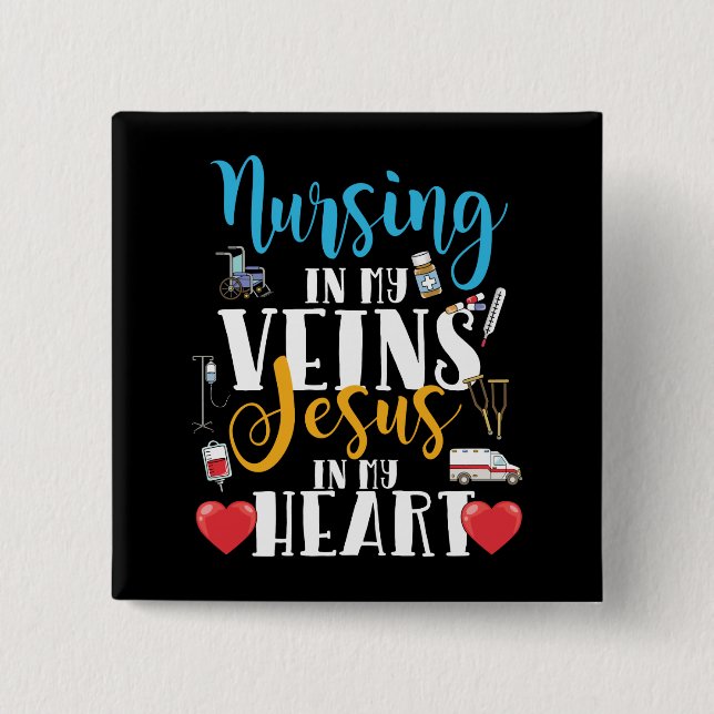 Nursing in My Veins Christian RN Nurse Button (Front)
