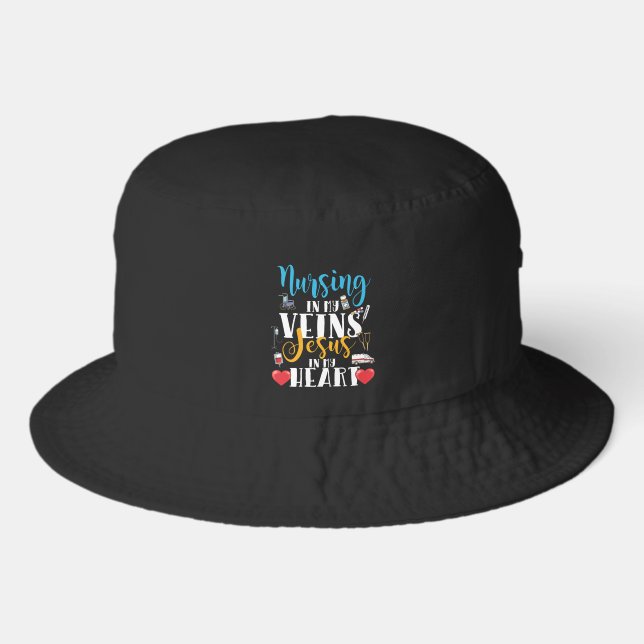 Nursing in My Veins RN Nurse Christian Bucket Hat (Front)
