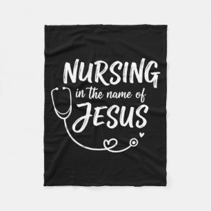 Nursing in the name of jesus christian nurse Nursi Fleece Blanket