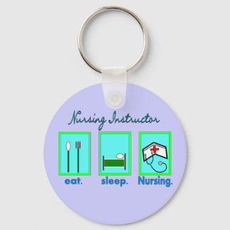 Nursing Instructor "Eat, Sleep Nursing" Gifts Keychain