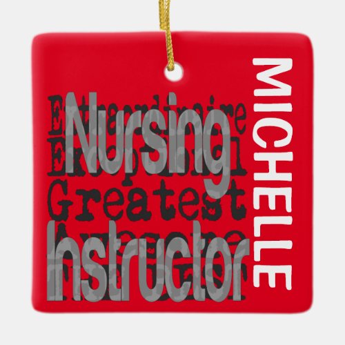 Nursing Instructor Extraordinaire CUSTOM Ceramic Ornament