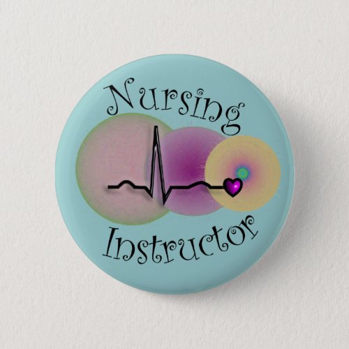 Nursing Instructor Gifts Button