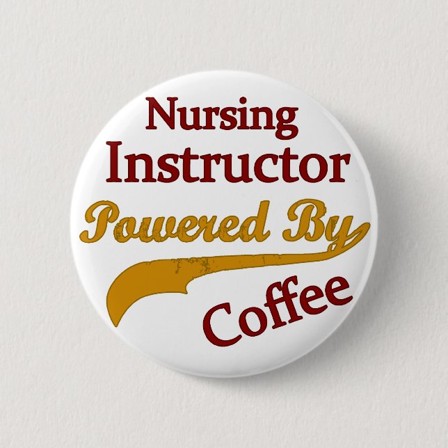 Nursing Instructor Powered By Coffee Button (Front)