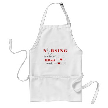 Nursing is a lot of heartwork adult apron