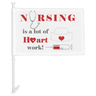 Nursing is a lot of heartwork car flag