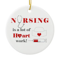 Nursing is a lot of heartwork ceramic ornament